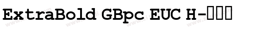 ExtraBold GBpc EUC H字体转换